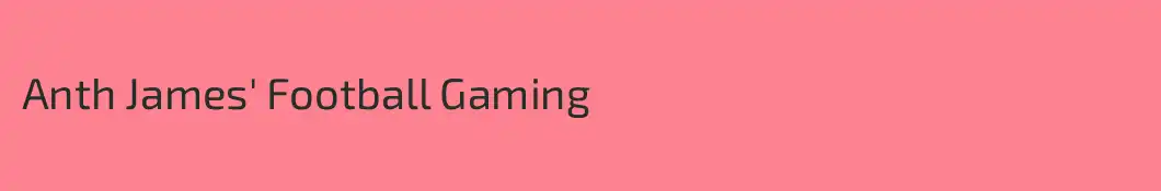 Anth James' Football Gaming